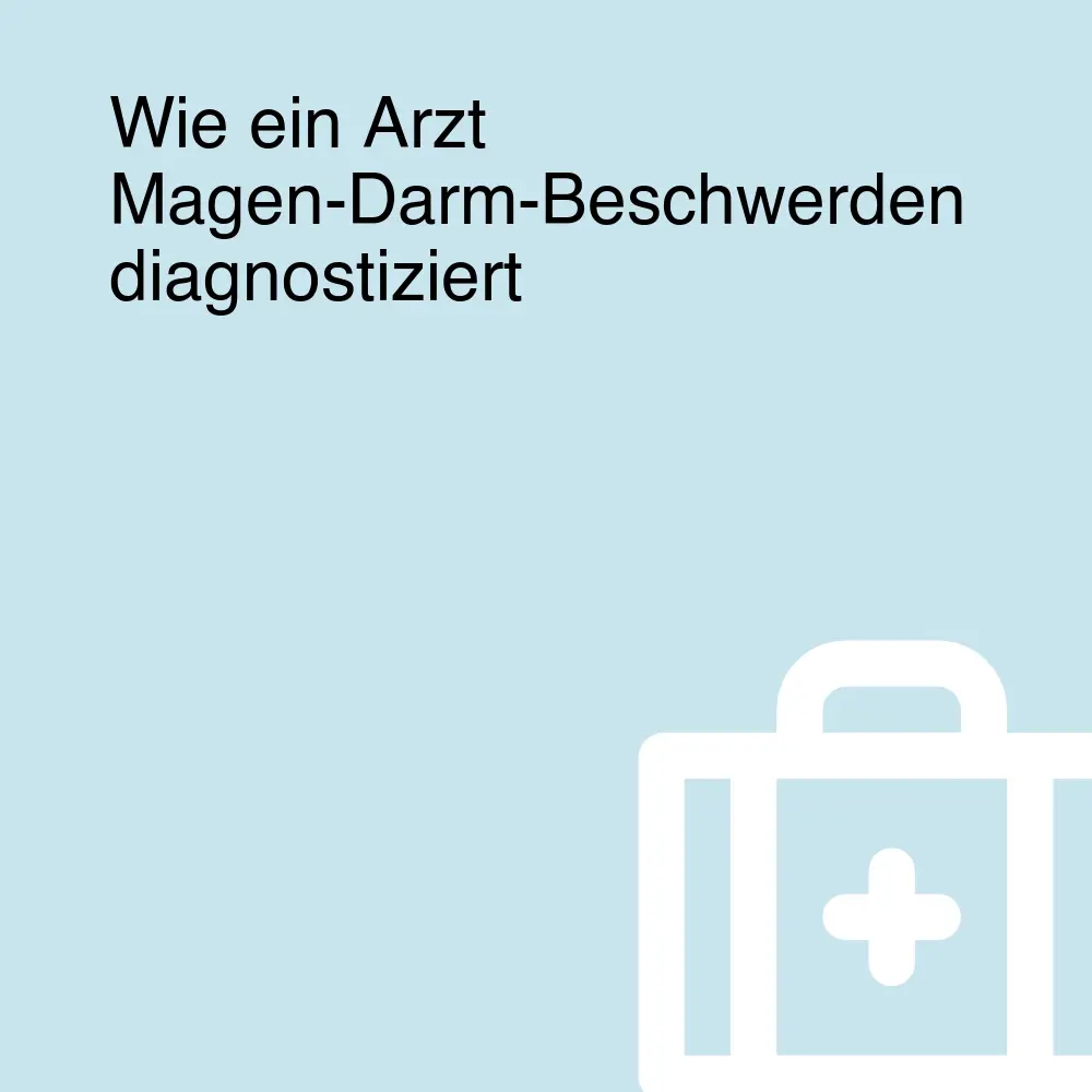 Wie ein Arzt Magen-Darm-Beschwerden diagnostiziert