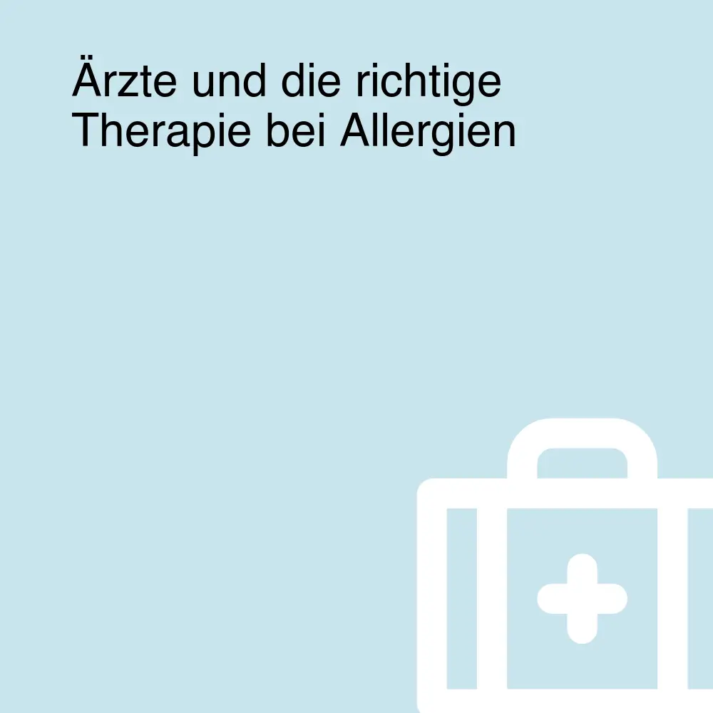 Ärzte und die richtige Therapie bei Allergien