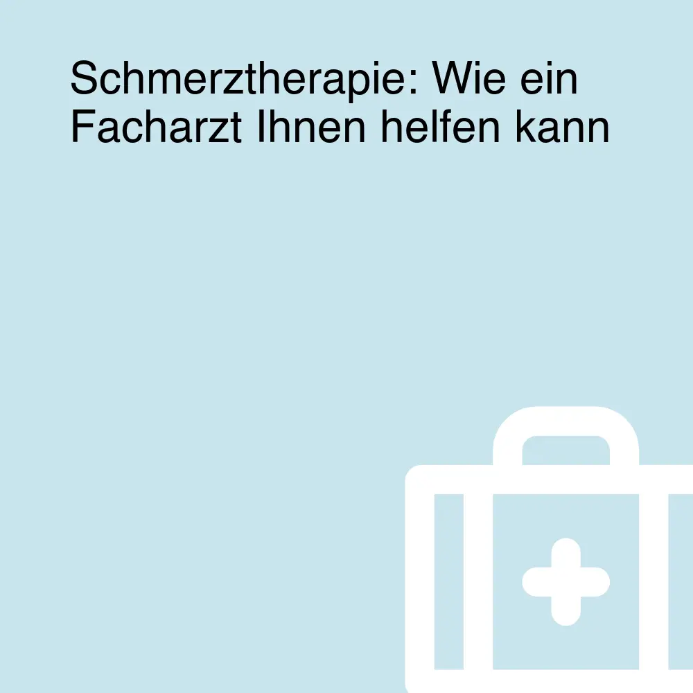 Schmerztherapie: Wie ein Facharzt Ihnen helfen kann