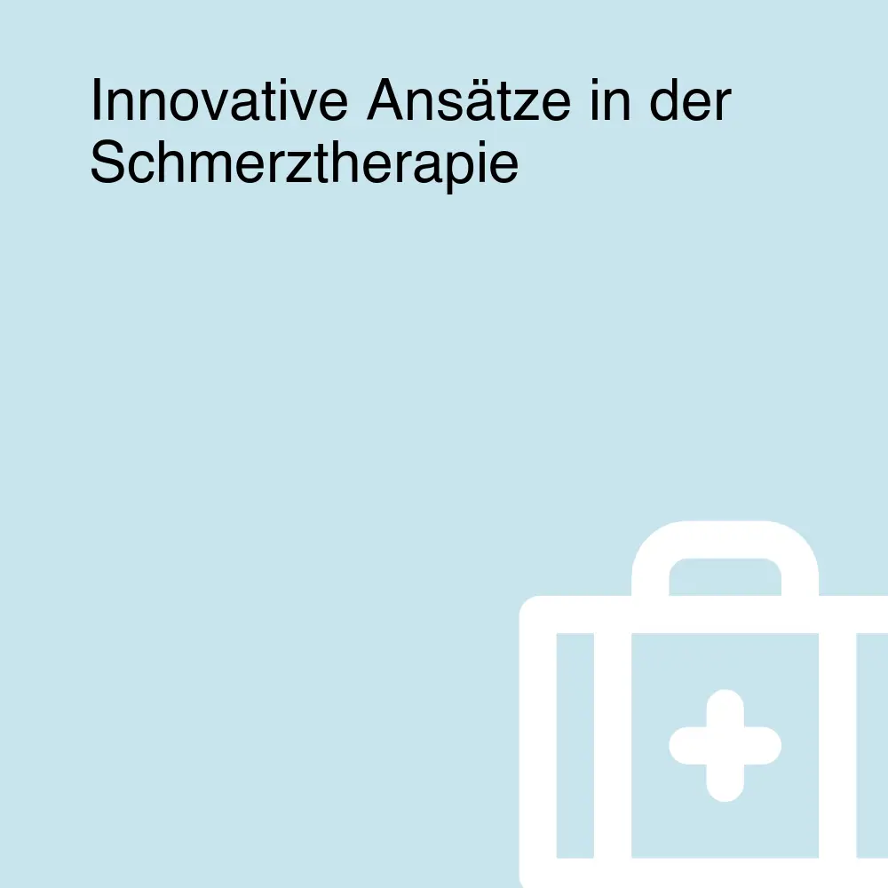 Innovative Ansätze in der Schmerztherapie Innovative Ansätze in der Schmerztherapie