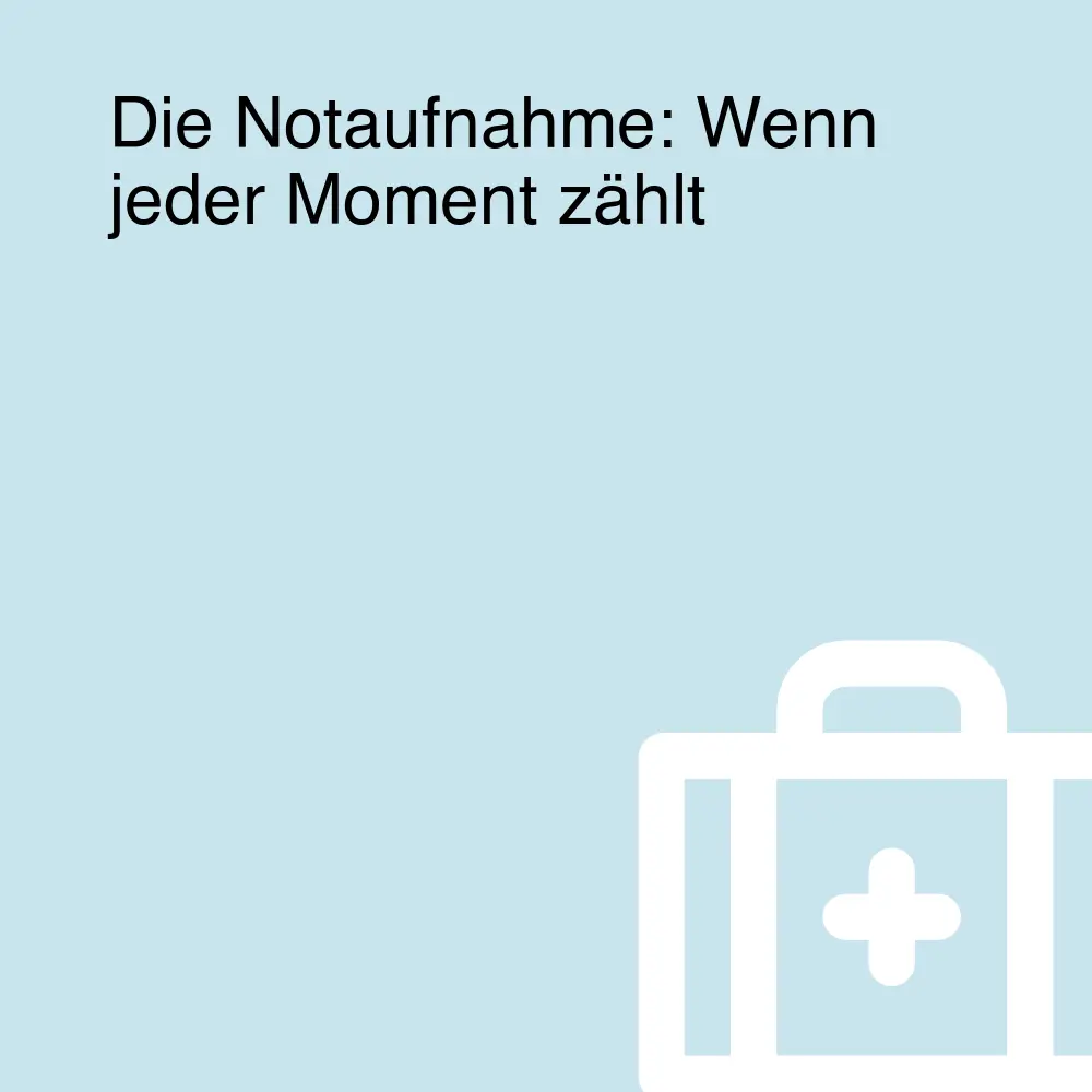 Die Notaufnahme: Wenn jeder Moment zählt