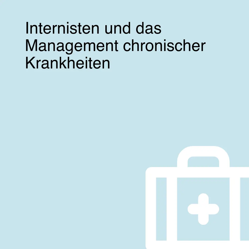 Internisten und das Management chronischer Krankheiten Internisten und das Management chronischer Krankheiten