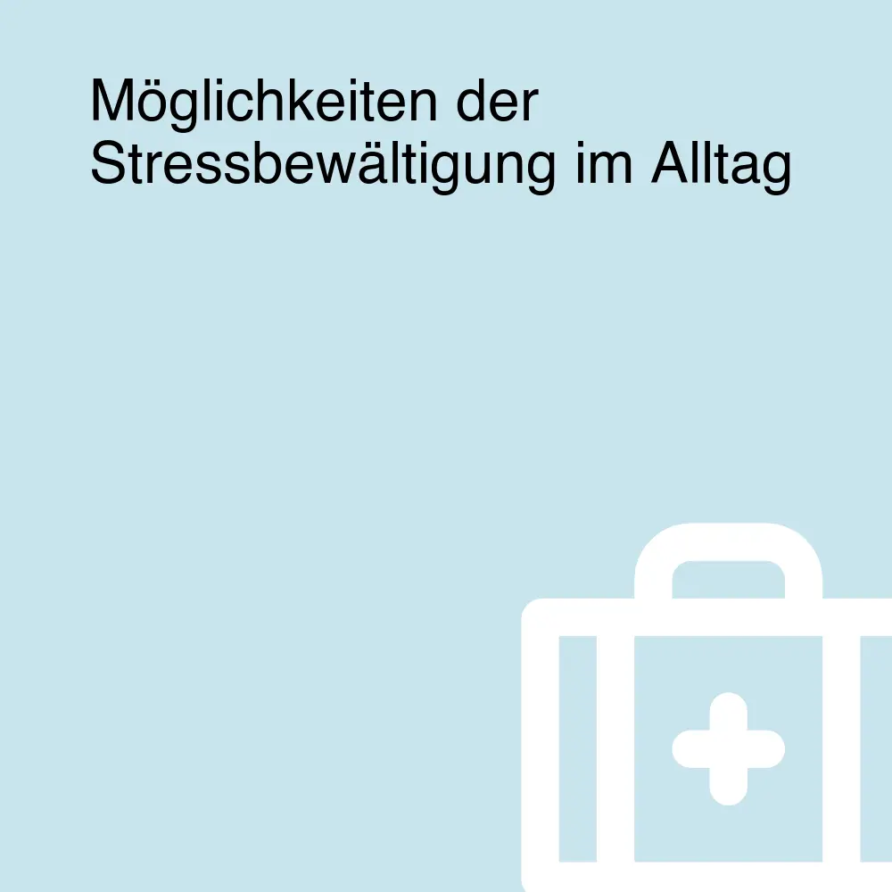 Möglichkeiten der Stressbewältigung im Alltag