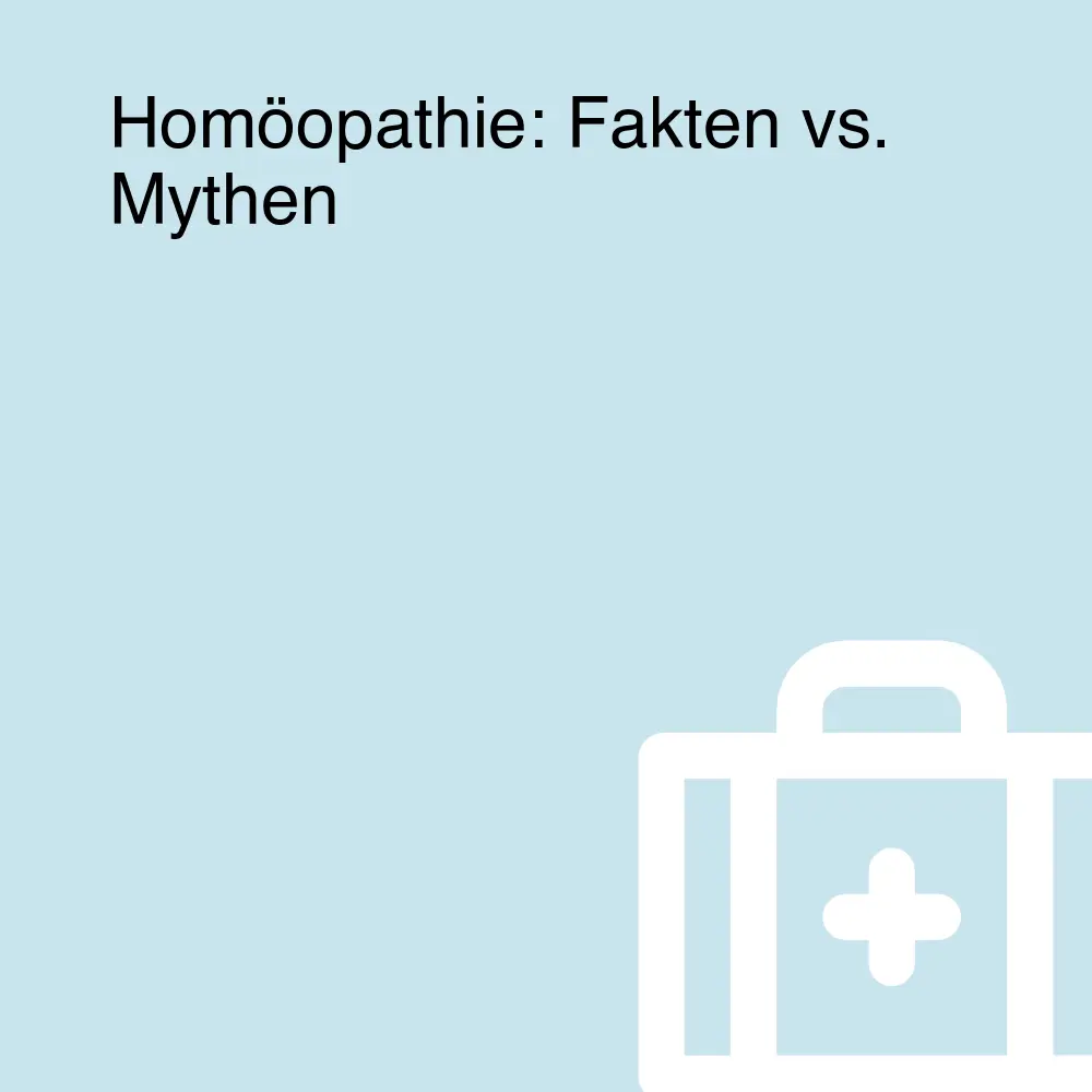Homöopathie: Fakten vs. Mythen