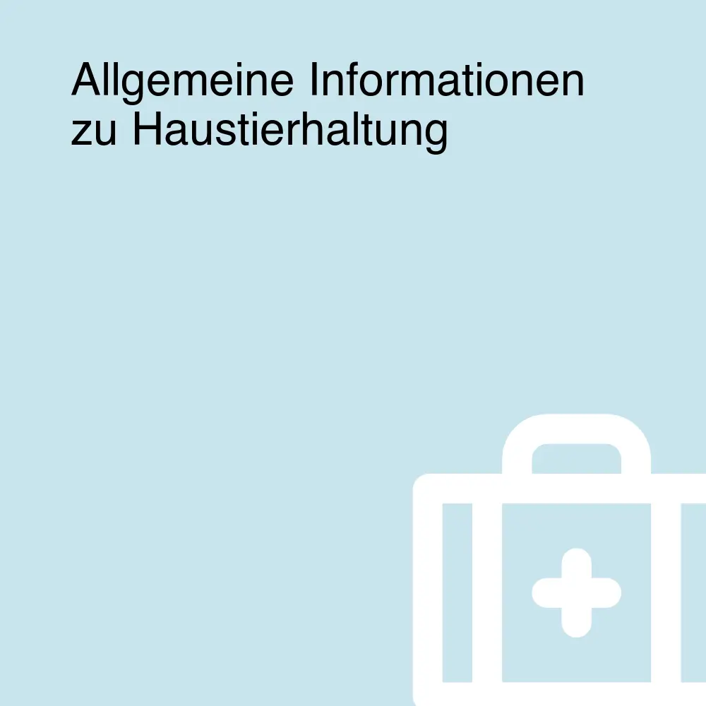 Allgemeine Informationen zu Haustierhaltung