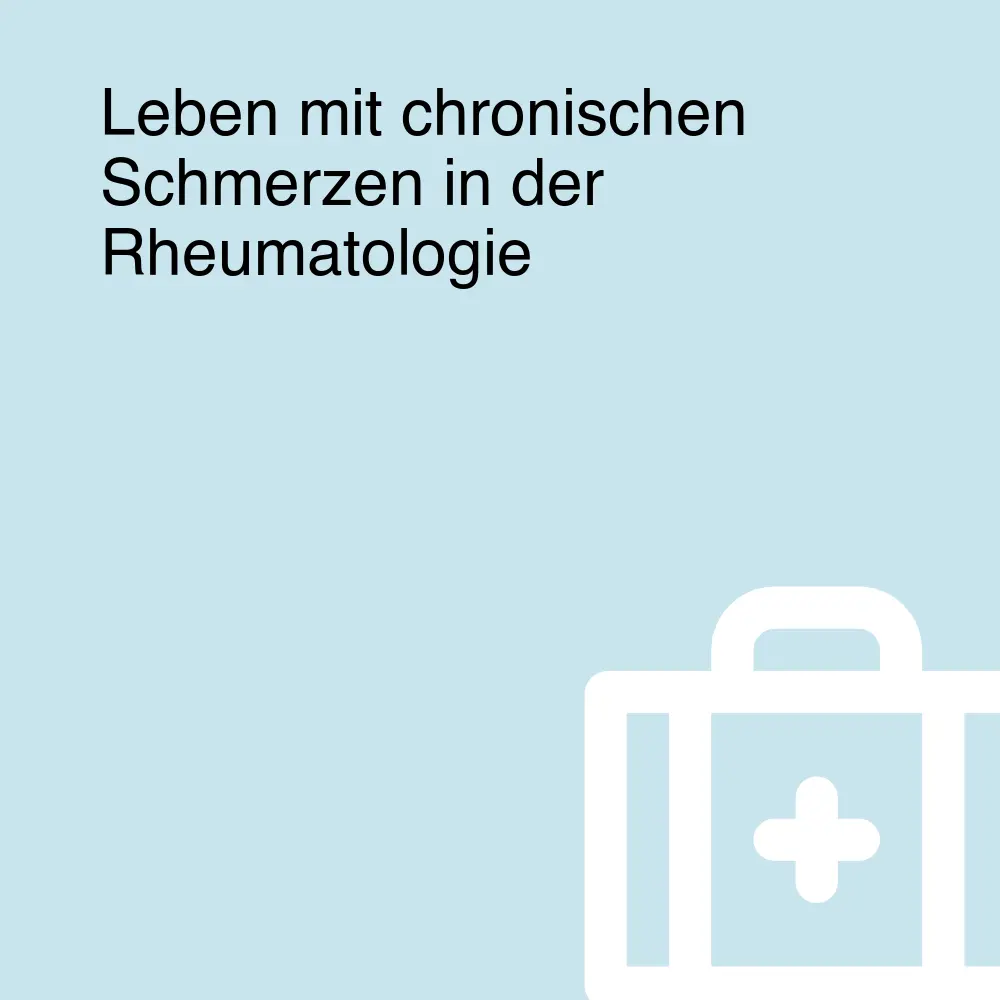 Leben mit chronischen Schmerzen in der Rheumatologie