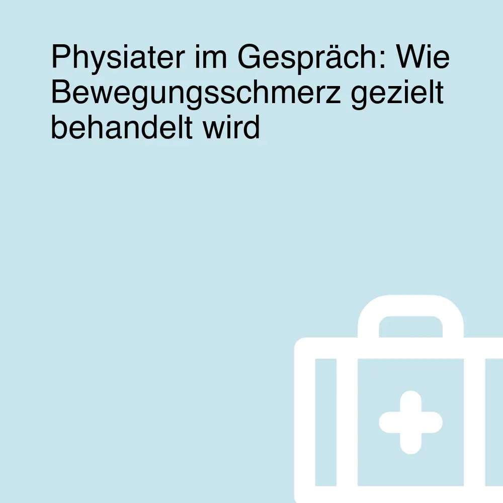 Physiater im Gespräch: Wie Bewegungsschmerz gezielt behandelt wird