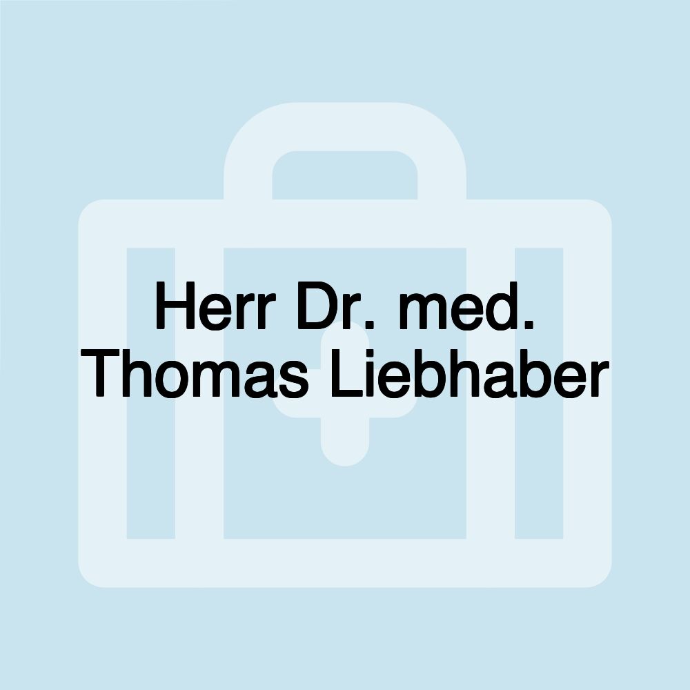 Herr Dr. med. Thomas Liebhaber