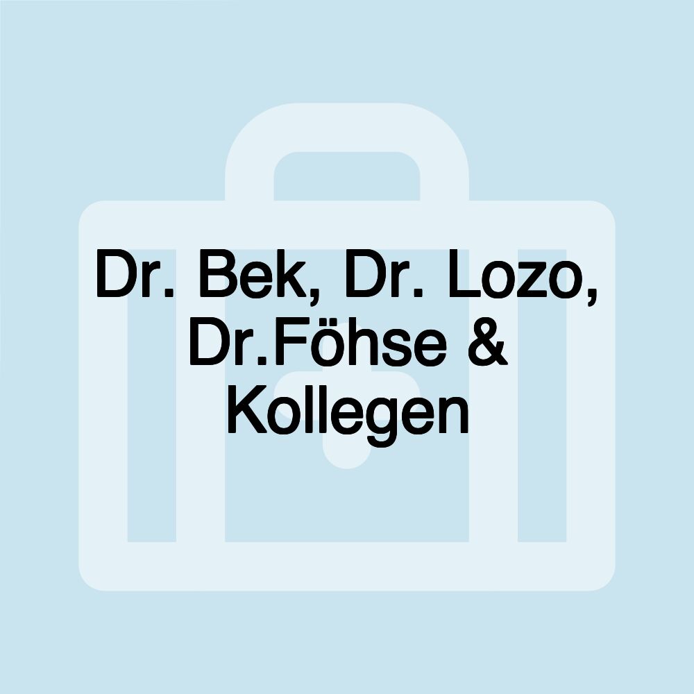 Dr. Bek, Dr. Lozo, Dr.Föhse & Kollegen