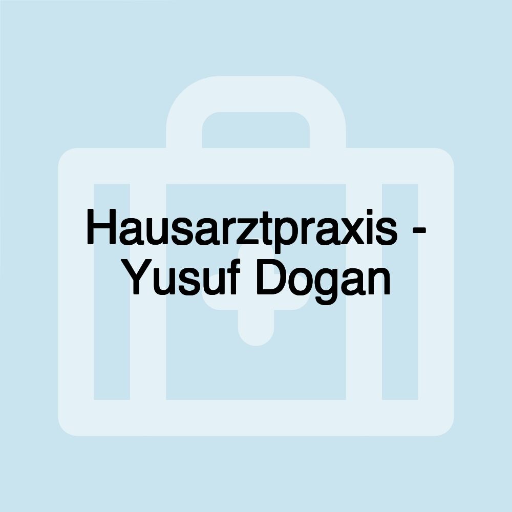 Hausarztpraxis - Yusuf Dogan