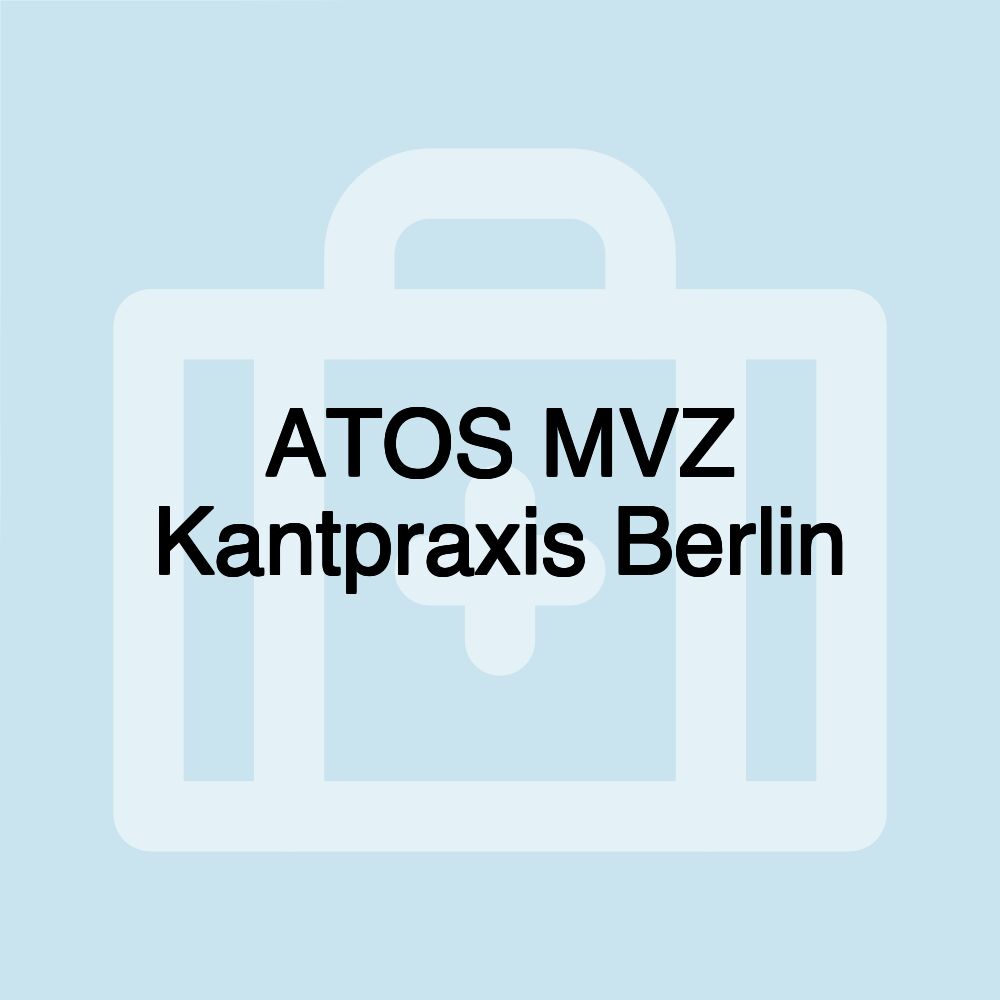 ATOS MVZ Kantpraxis Berlin