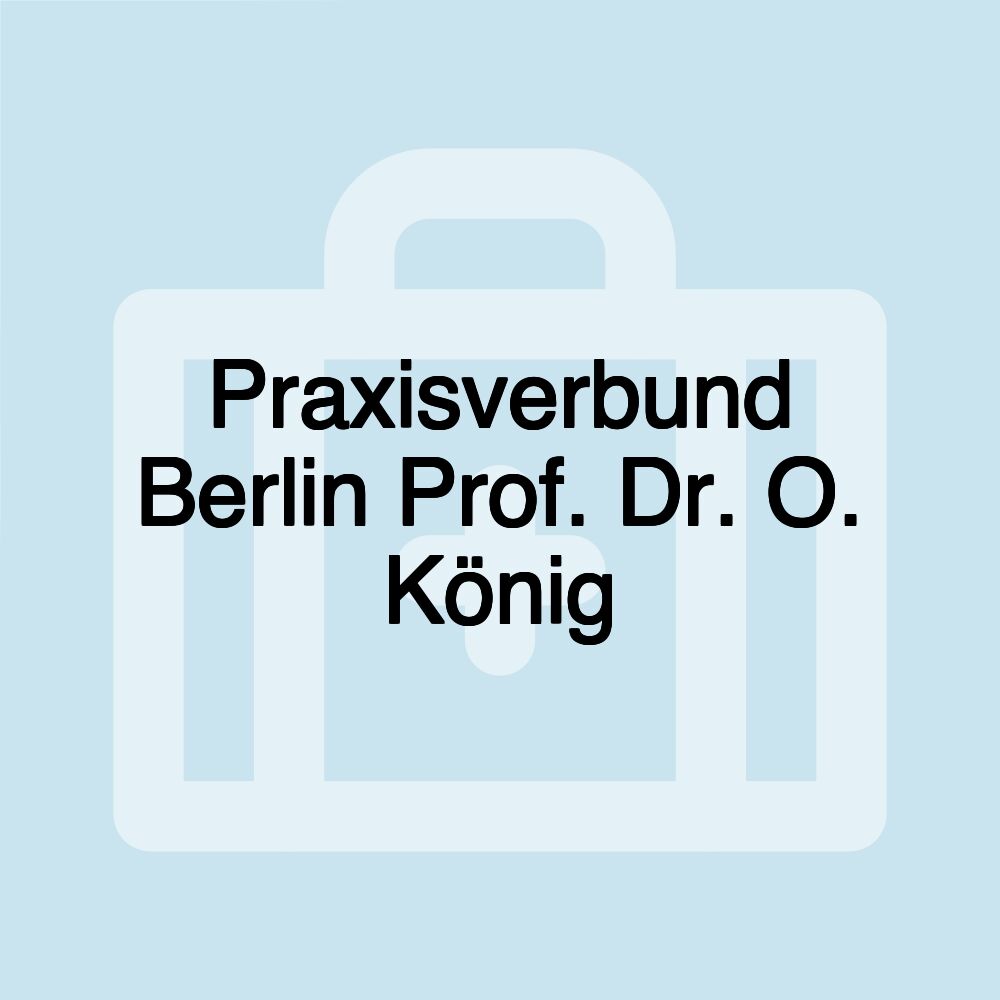 Praxisverbund Berlin Prof. Dr. O. König