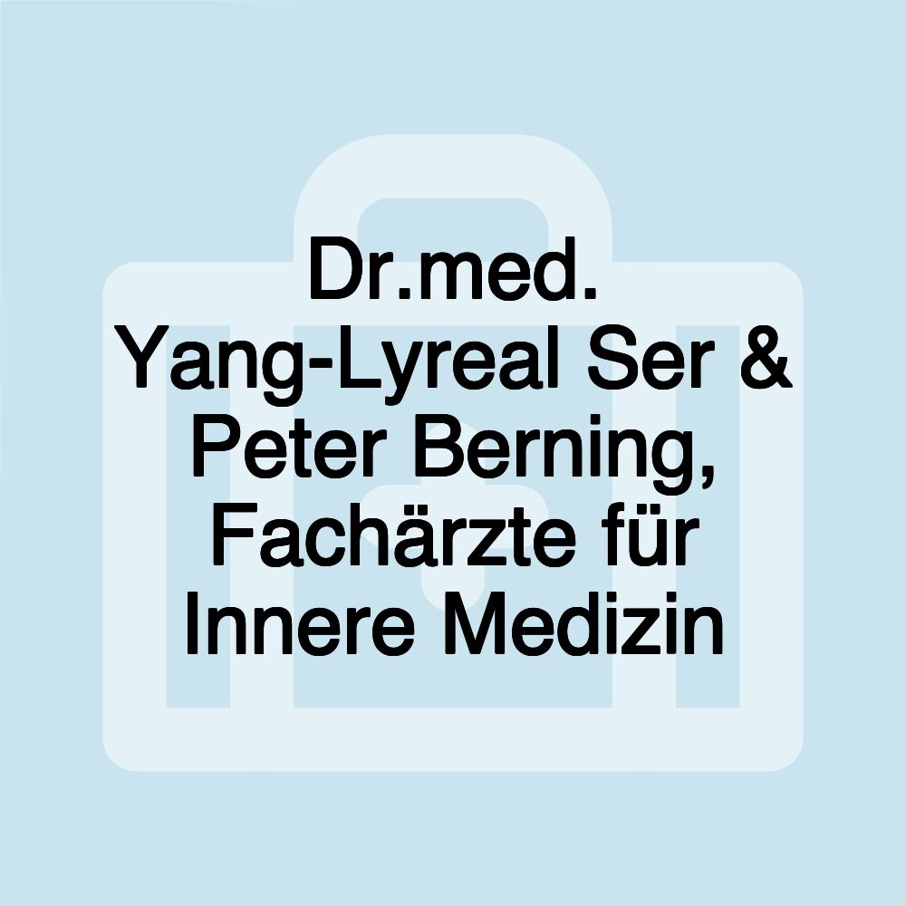 Dr.med. Yang-Lyreal Ser & Peter Berning, Fachärzte für Innere Medizin