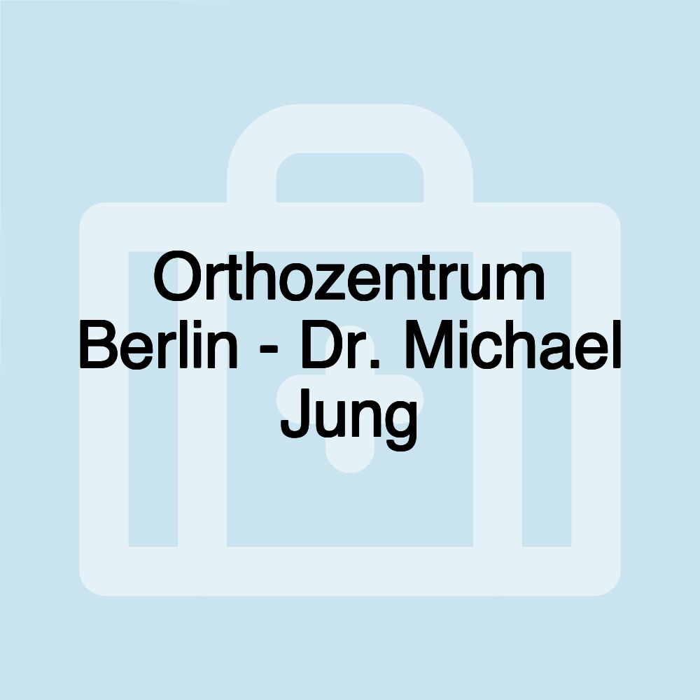 Orthozentrum Berlin - Dr. Michael Jung