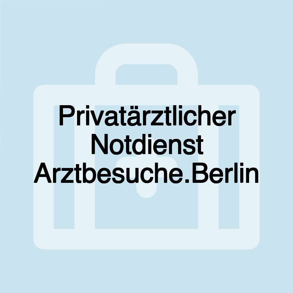 Privatärztlicher Notdienst Arztbesuche.Berlin