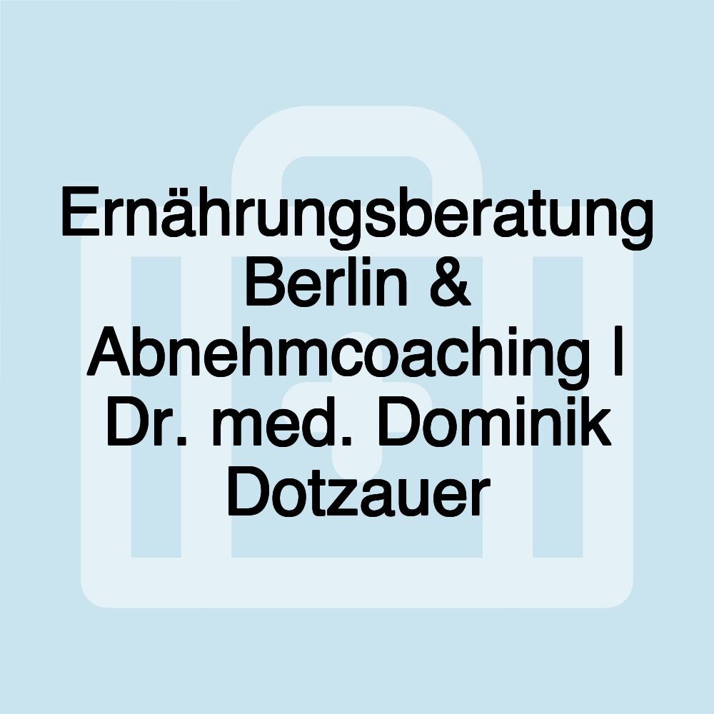 Ernährungsberatung Berlin & Abnehmcoaching | Dr. med. Dominik Dotzauer