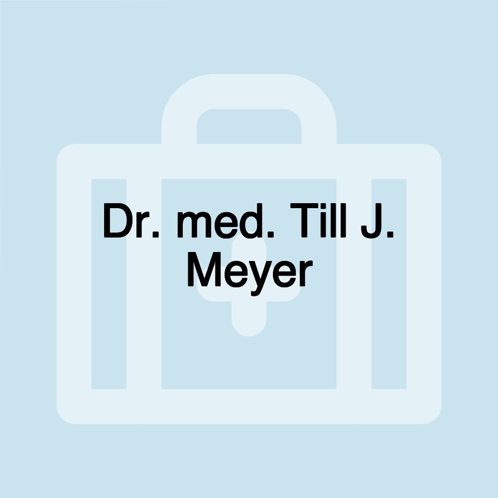 Dr. med. Till J. Meyer