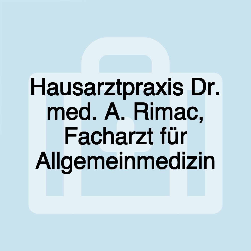 Hausarztpraxis Dr. med. A. Rimac, Facharzt für Allgemeinmedizin