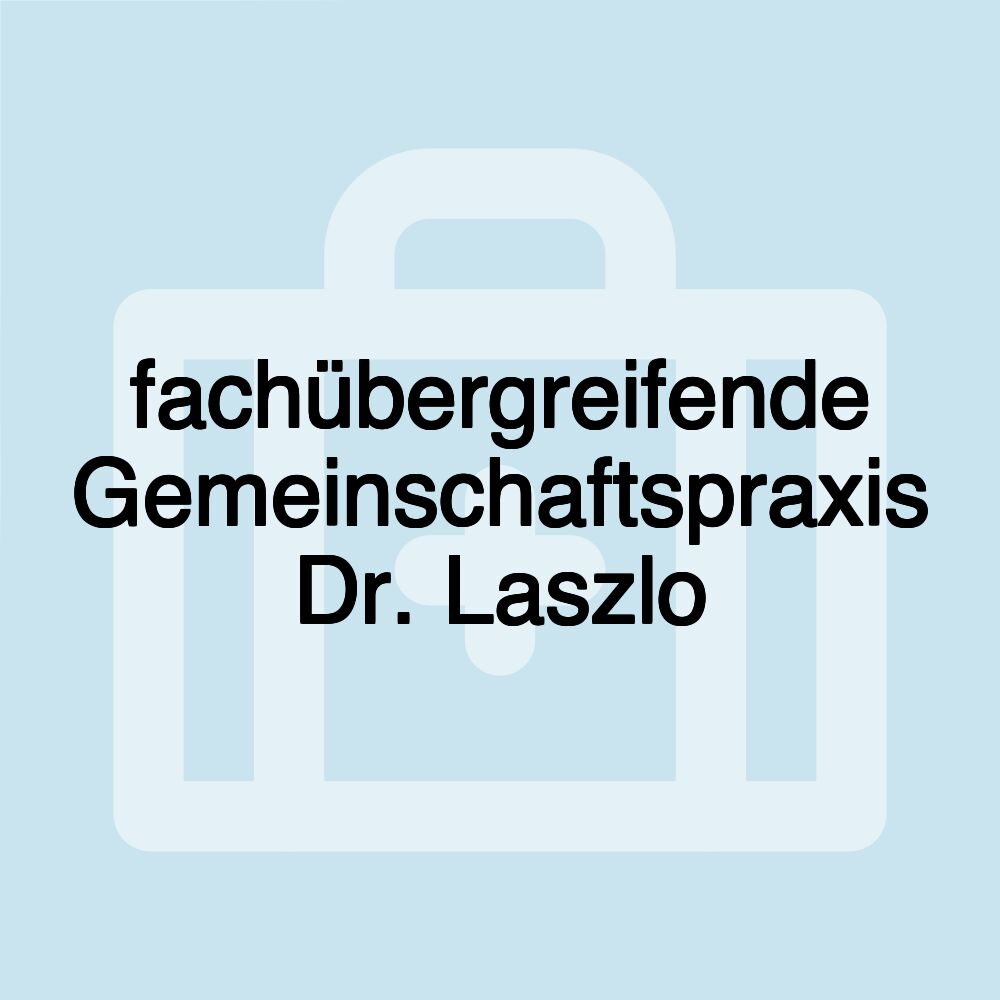 fachübergreifende Gemeinschaftspraxis Dr. Laszlo