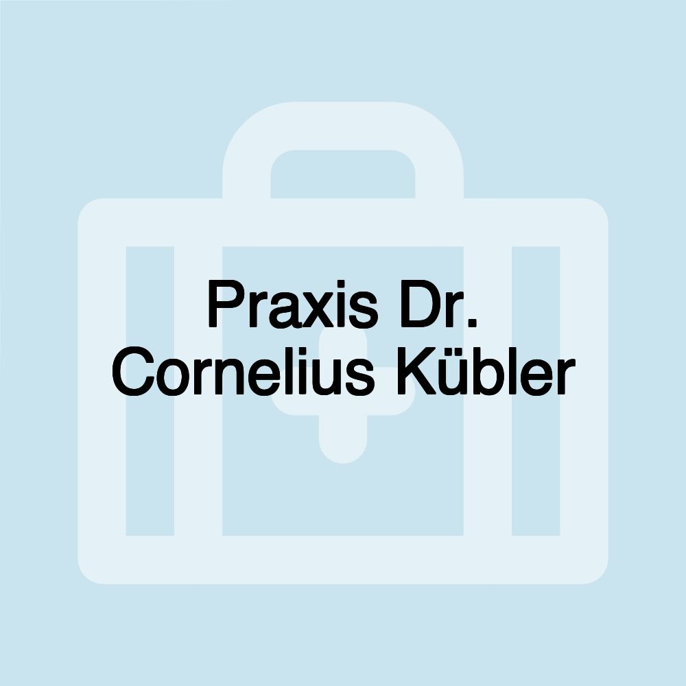 Praxis Dr. Cornelius Kübler