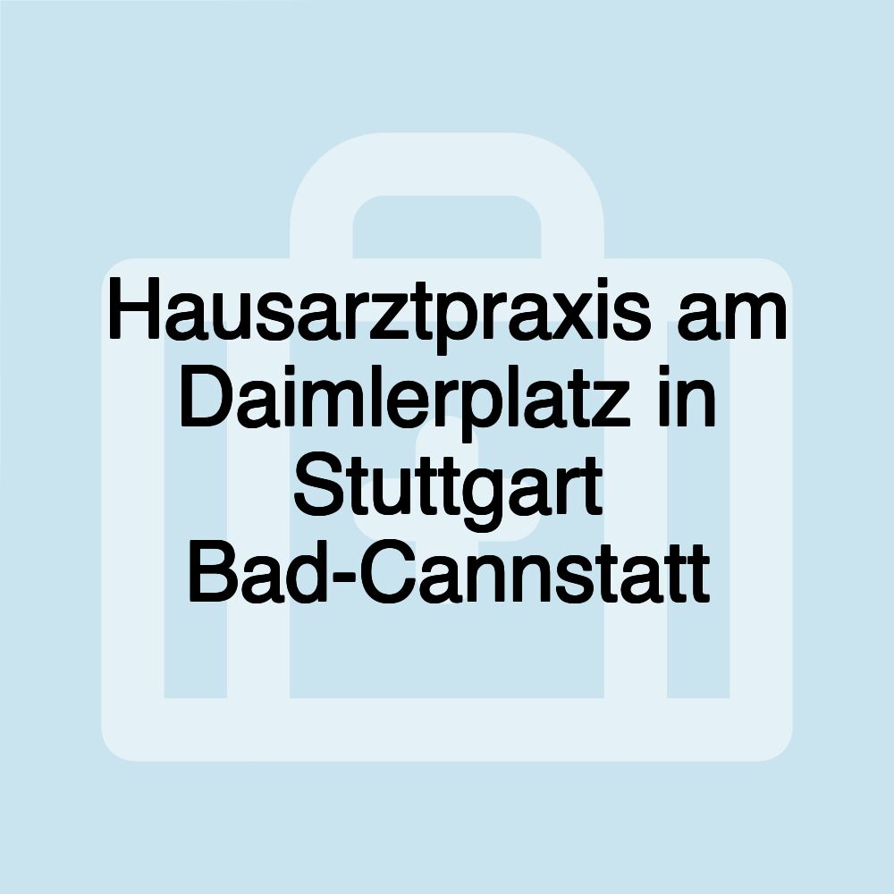 Hausarztpraxis am Daimlerplatz in Stuttgart Bad-Cannstatt