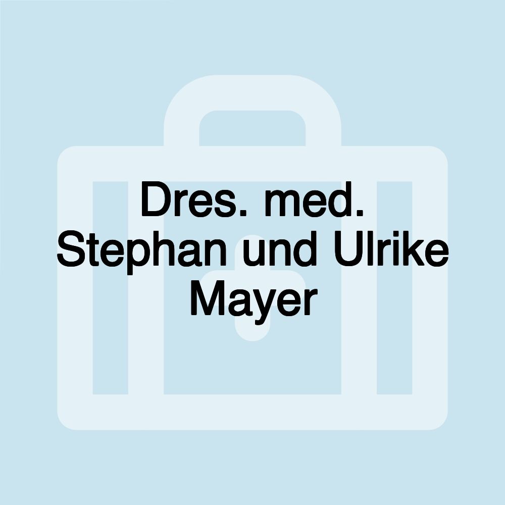 Dres. med. Stephan und Ulrike Mayer