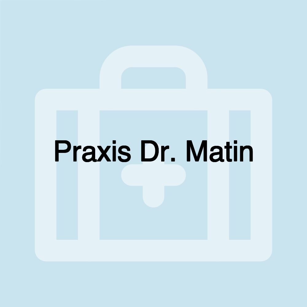 Praxis Dr. Matin