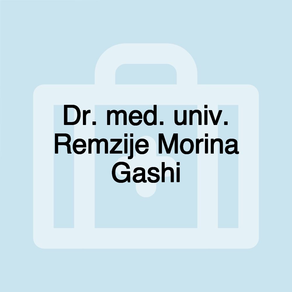 Dr. med. univ. Remzije Morina Gashi