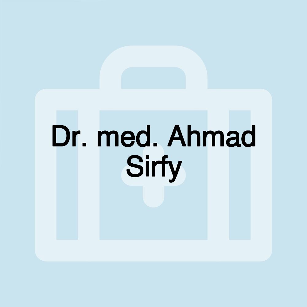 Dr. med. Ahmad Sirfy