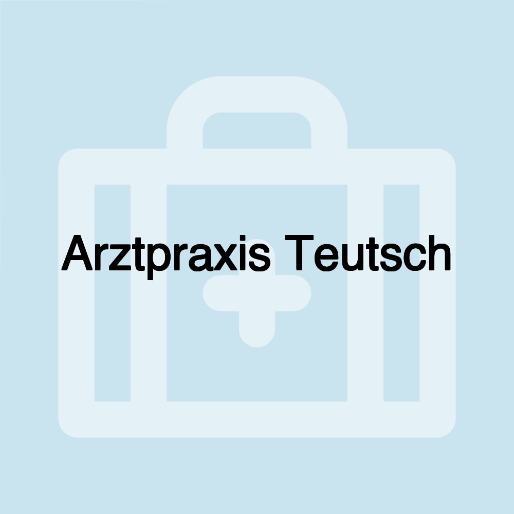 Arztpraxis Teutsch