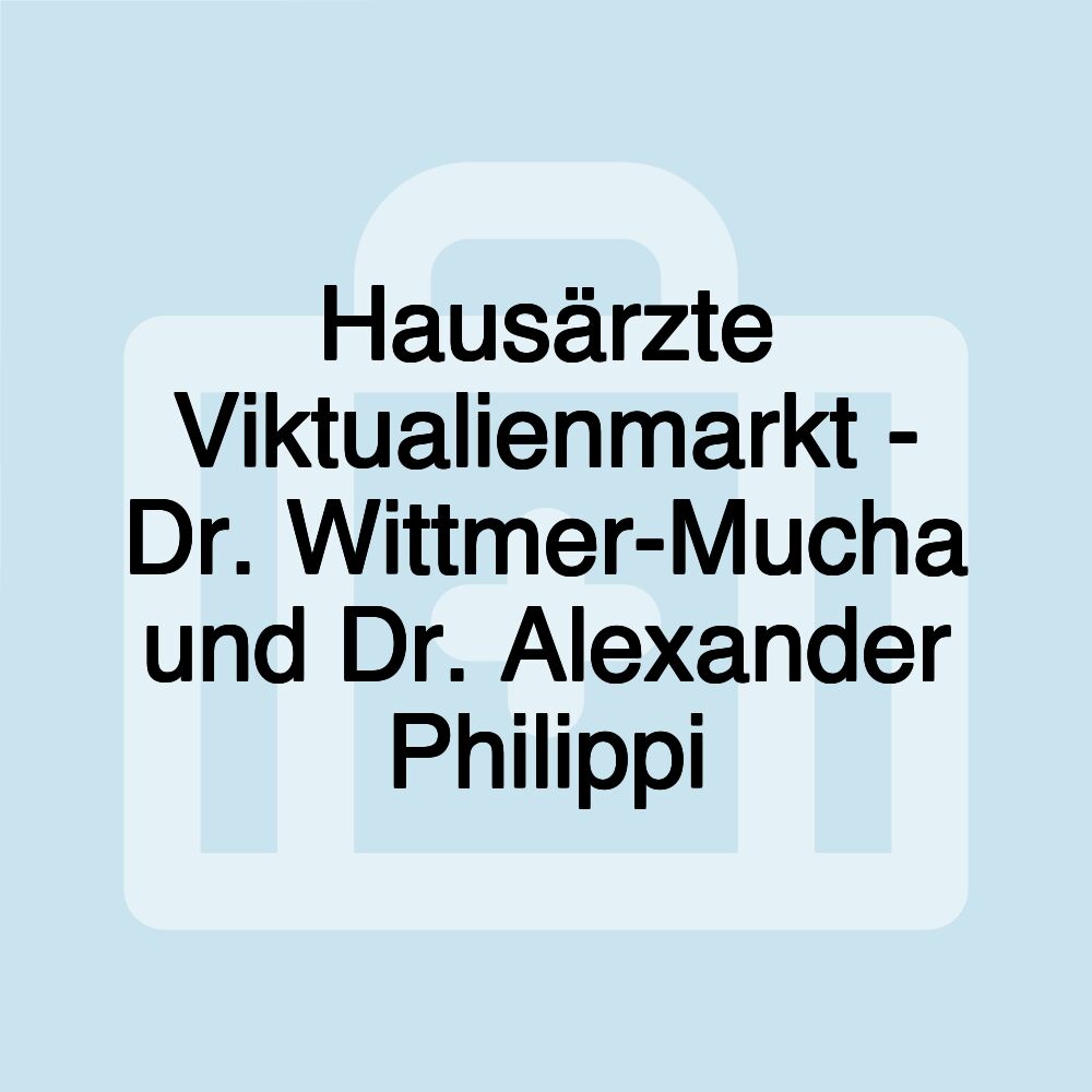 Hausärzte Viktualienmarkt - Dr. Wittmer-Mucha und Dr. Alexander Philippi