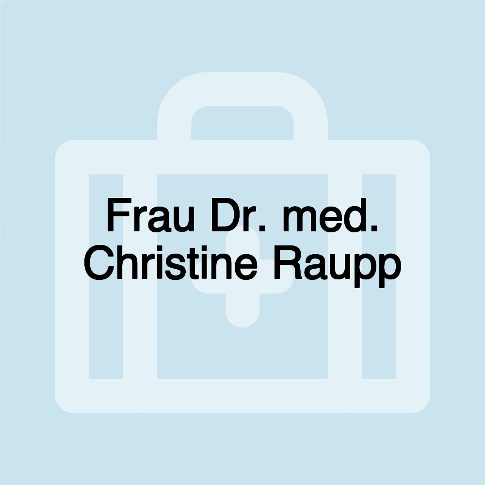 Frau Dr. med. Christine Raupp