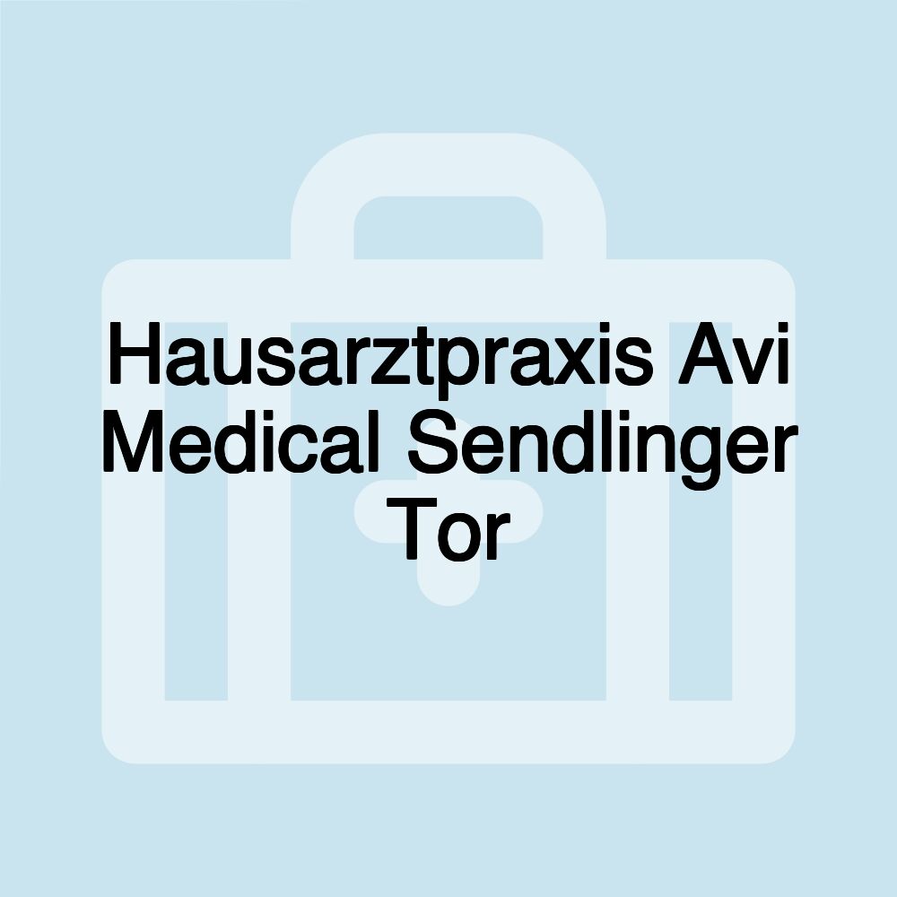 Hausarztpraxis Avi Medical Sendlinger Tor