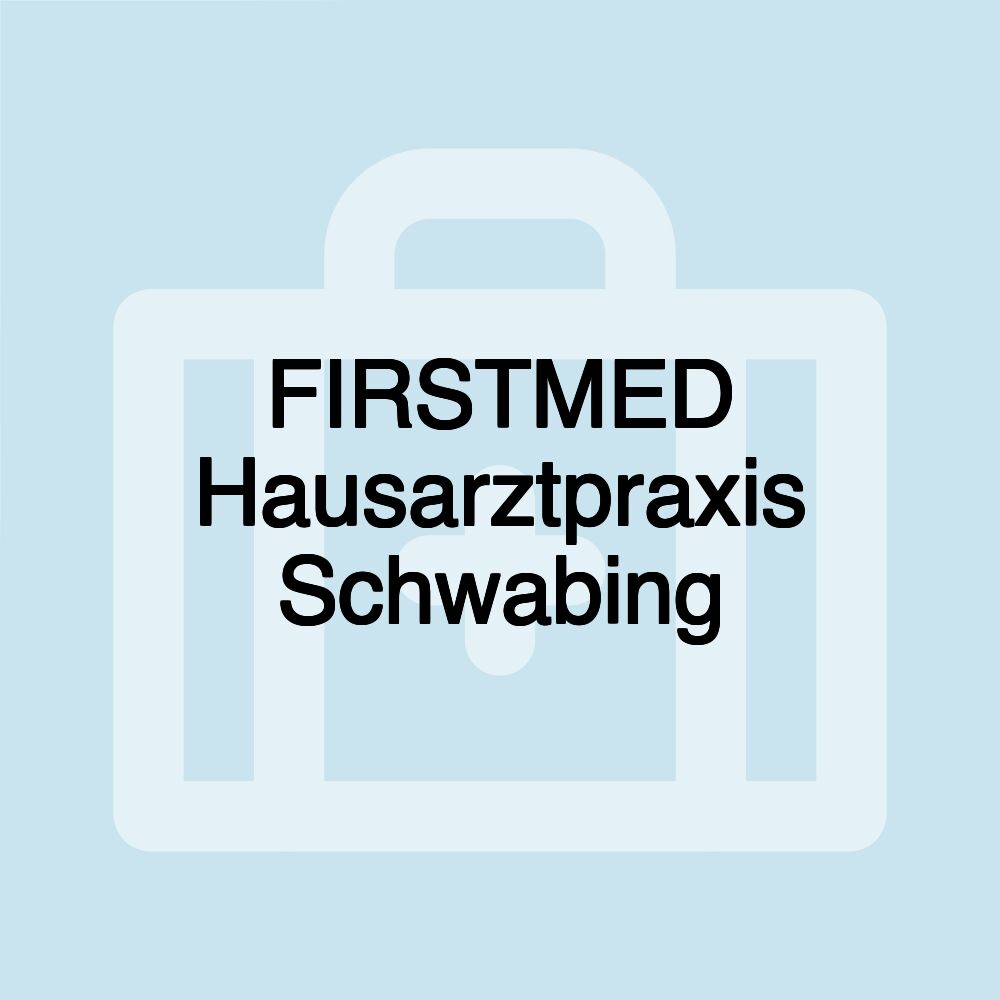 FIRSTMED Hausarztpraxis Schwabing