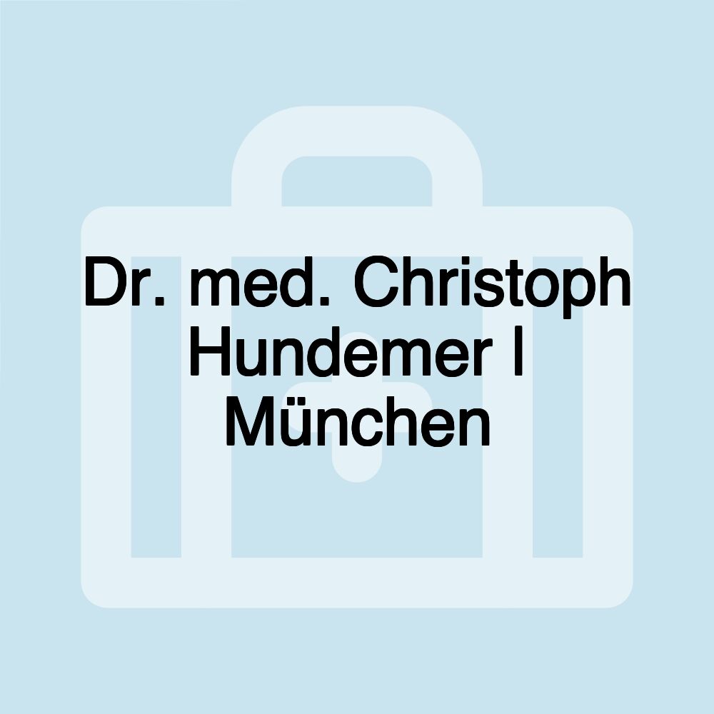 Dr. med. Christoph Hundemer | München