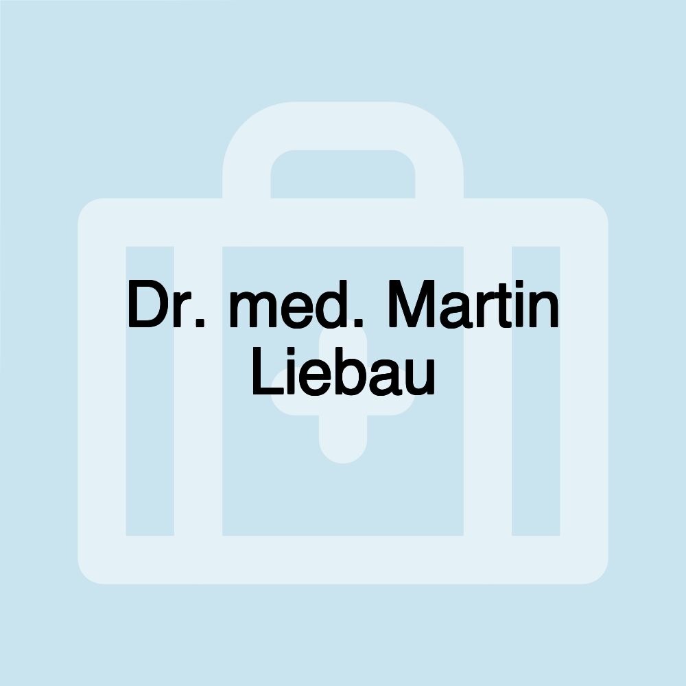 Dr. med. Martin Liebau