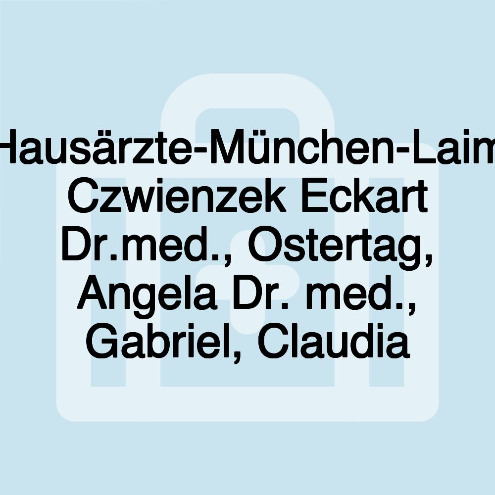 Hausärzte-München-Laim Czwienzek Eckart Dr.med., Ostertag, Angela Dr. med., Gabriel, Claudia