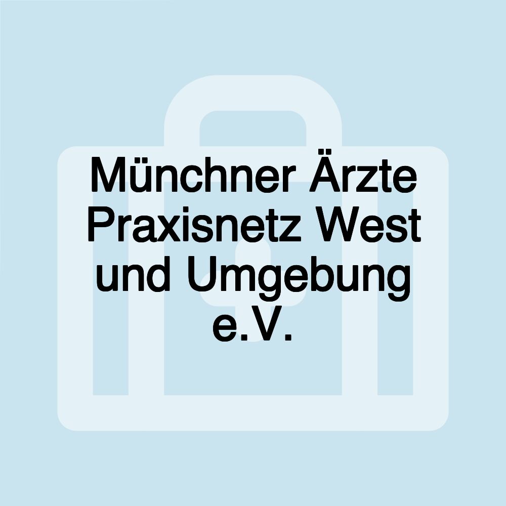 Münchner Ärzte Praxisnetz West und Umgebung e.V.