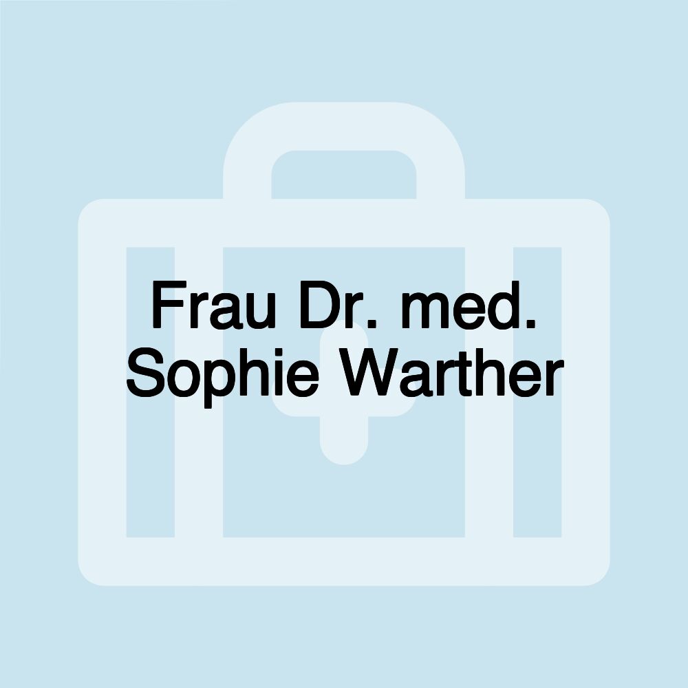 Frau Dr. med. Sophie Warther