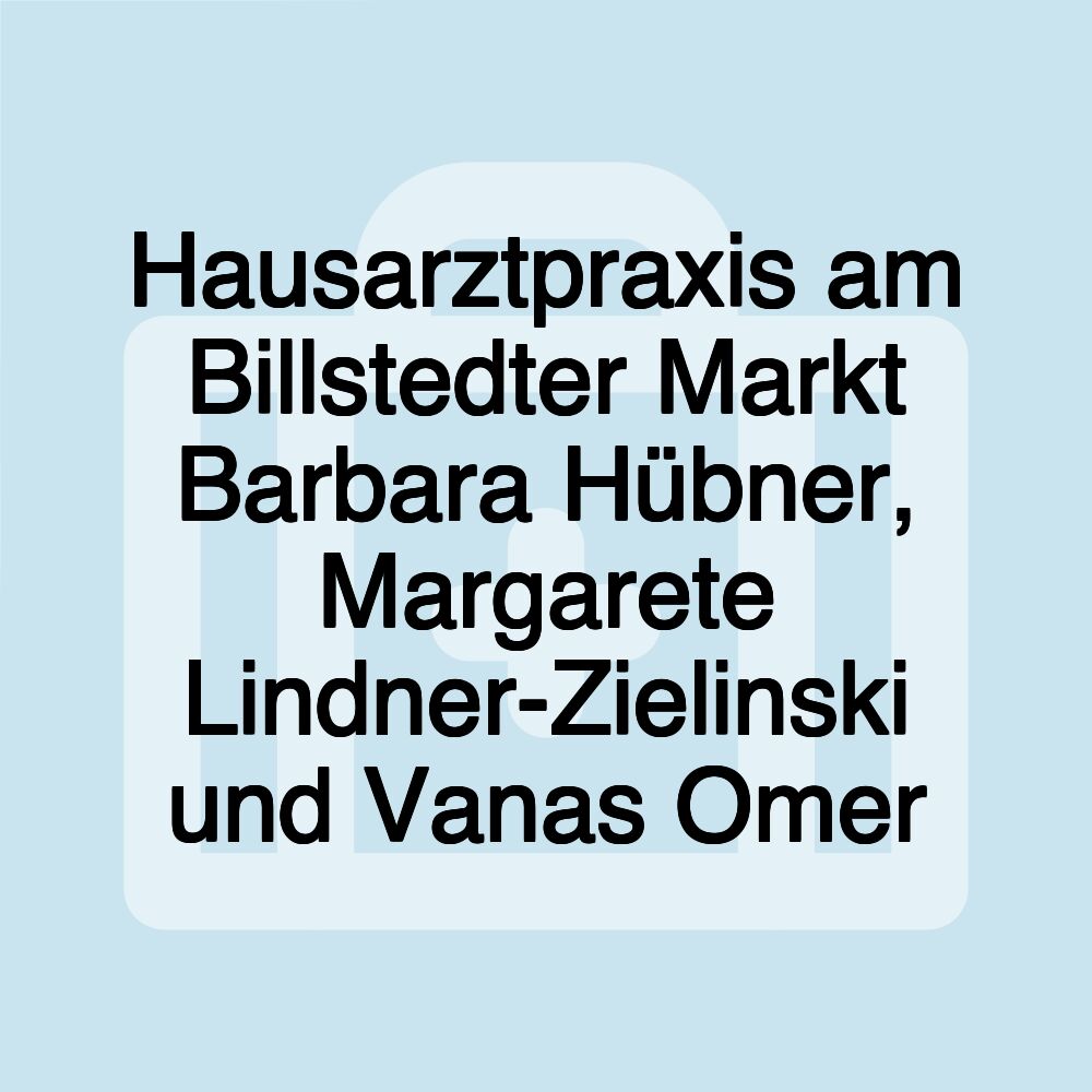 Hausarztpraxis am Billstedter Markt Barbara Hübner, Margarete Lindner-Zielinski und Vanas Omer