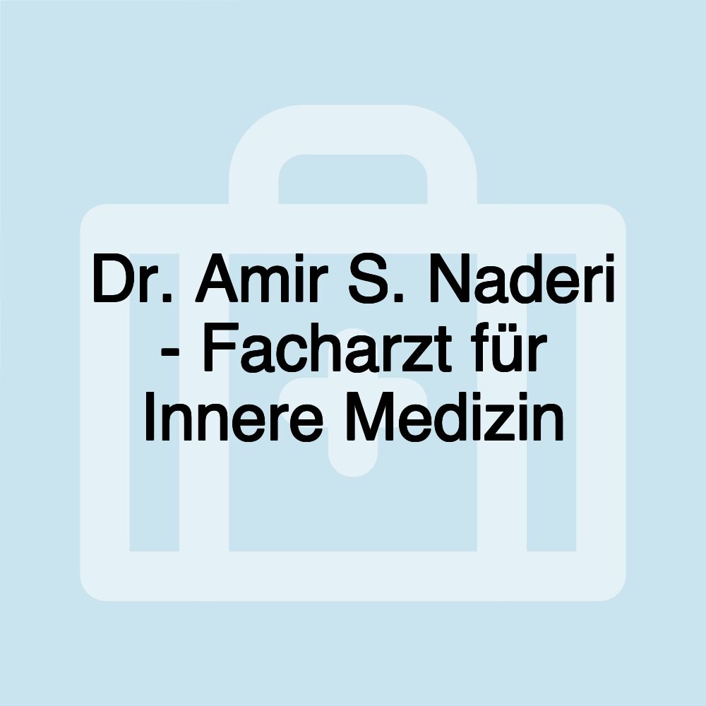 Dr. Amir S. Naderi - Facharzt für Innere Medizin