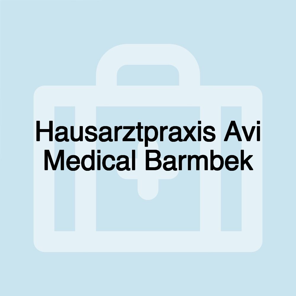 Hausarztpraxis Avi Medical Barmbek