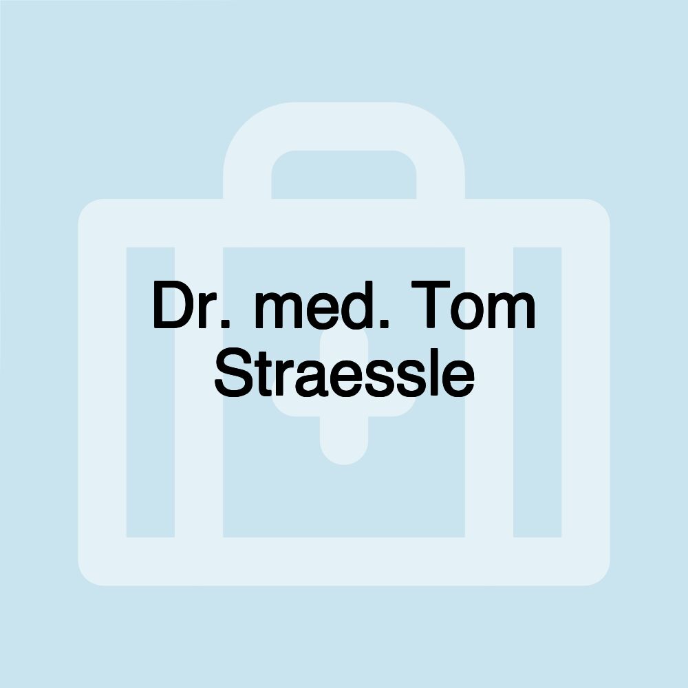 Dr. med. Tom Straessle