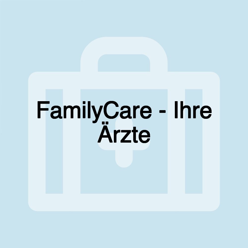 FamilyCare - Ihre Ärzte