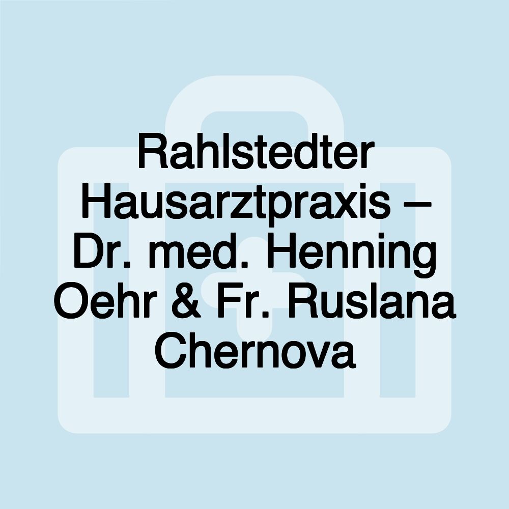 Rahlstedter Hausarztpraxis – Dr. med. Henning Oehr & Fr. Ruslana Chernova