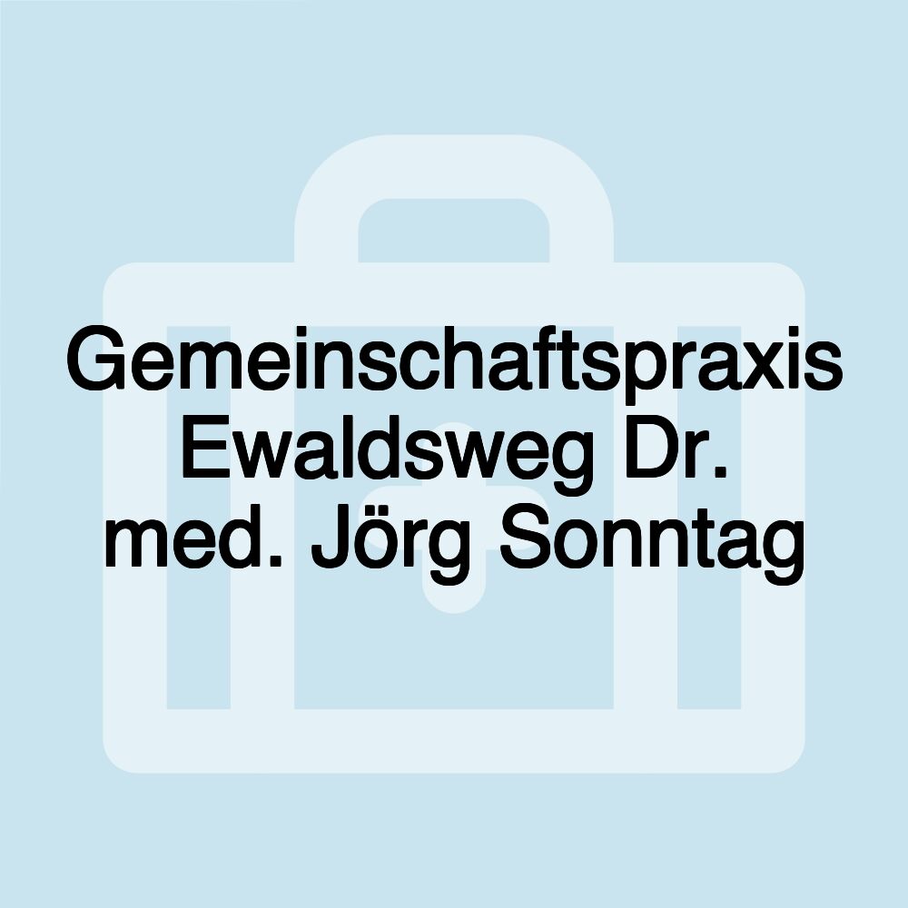 Gemeinschaftspraxis Ewaldsweg Dr. med. Jörg Sonntag