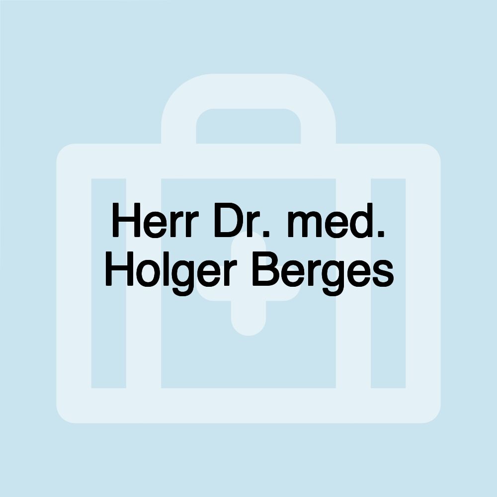 Herr Dr. med. Holger Berges