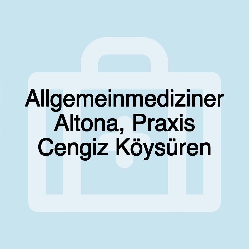 Allgemeinmediziner Altona, Praxis Cengiz Köysüren