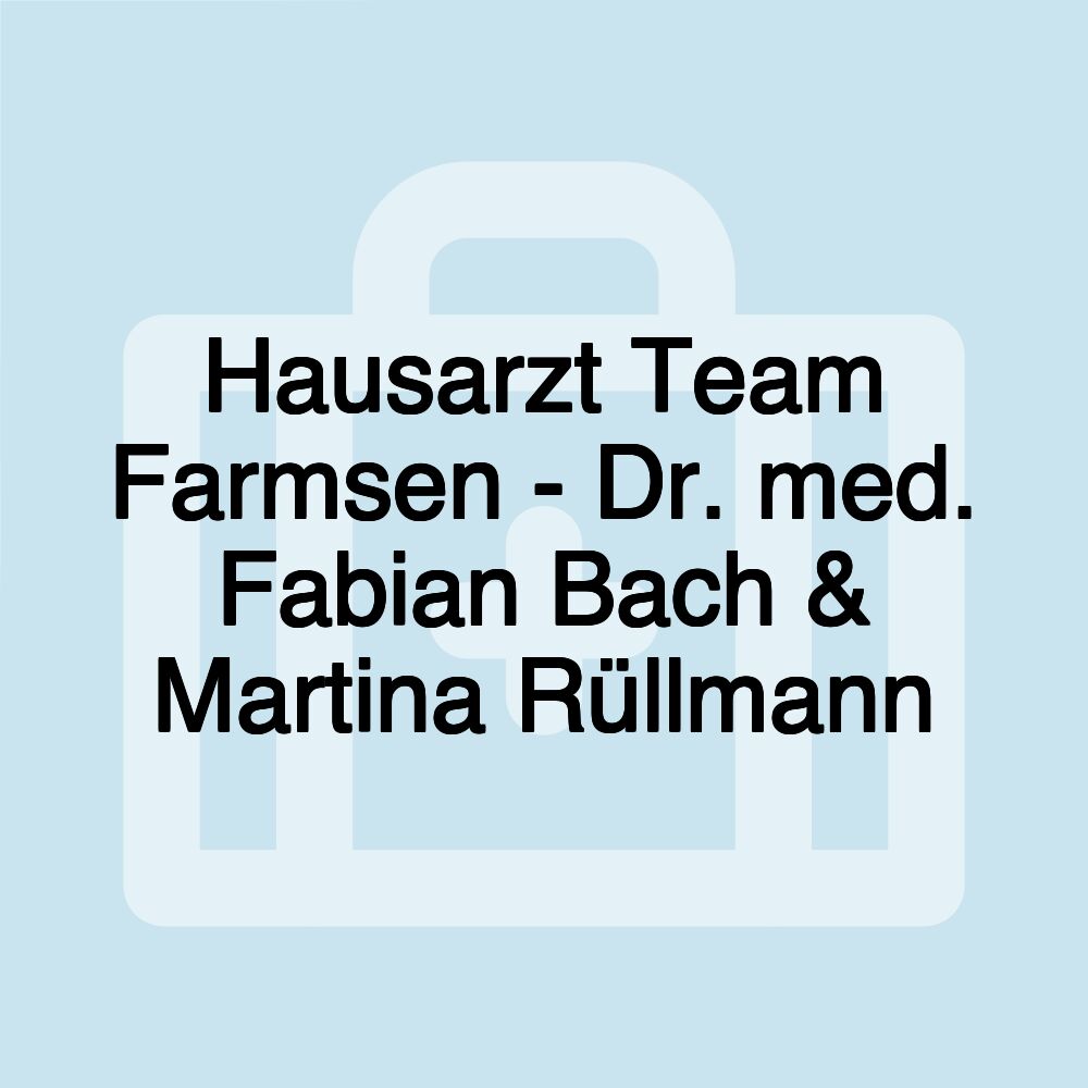 Hausarzt Team Farmsen - Dr. med. Fabian Bach & Martina Rüllmann