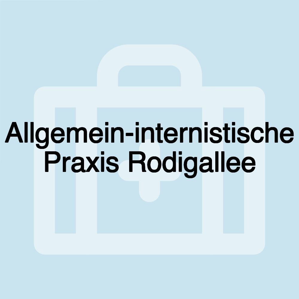 Allgemein-internistische Praxis Rodigallee